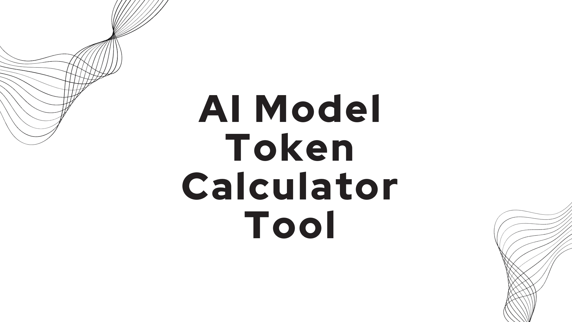 Introducing Our New Tool: AI Model Token Calculator