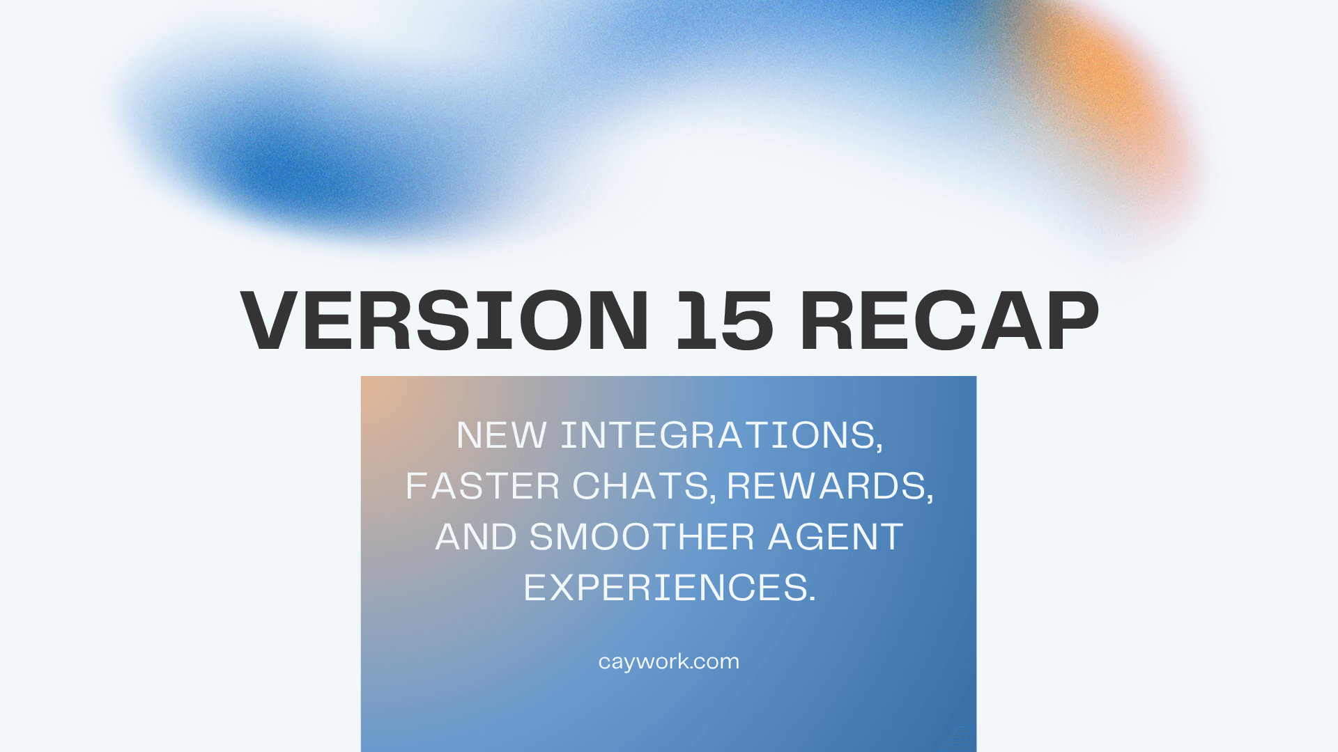 Recap Version 15: 20 New Tools and Major Improvements